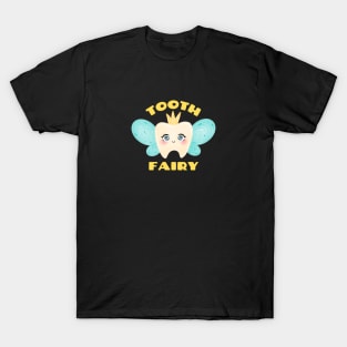 Tooth Fairy - Cute Tooth Fairy Pun T-Shirt